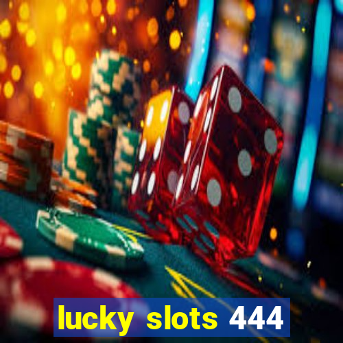 lucky slots 444